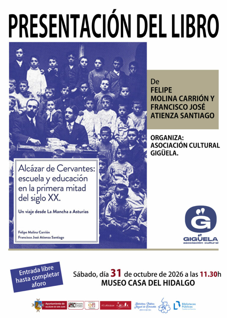 PRESENTACIÓN DEL LIBRO -ALCÁZAR DE CERVANTES: ESCUELA Y EDUCACIÓN EN LA PRIMERA MITAD DEL SIGLO XX- DE FELIPE MOLINA CARRIÓN Y FRANCISCO JOSÉ ATIENZA SANTIAGO